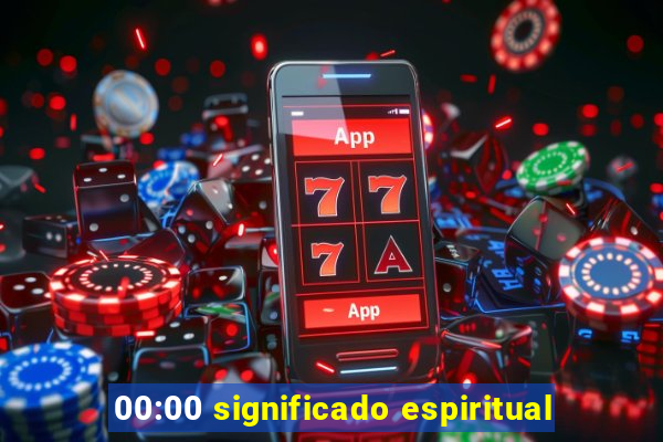 00:00 significado espiritual